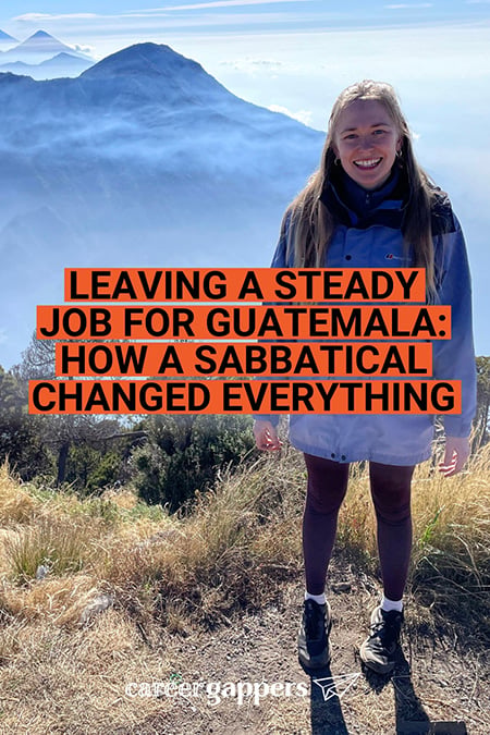 What happens when you quit a stable job to travel? Jenny Scott Russell shares her life-changing story after taking a travel sabbatical in Guatemala. #guatemalatravel #travelsabbatical #sabbatical